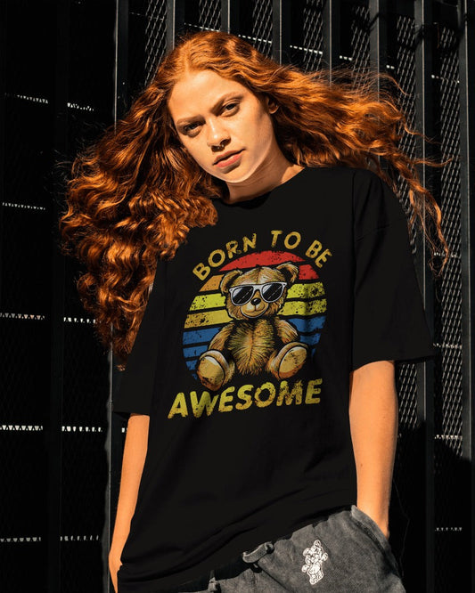 Born To Be Awesome Bear on Black T-Shirt